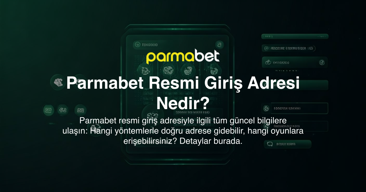 Parmabet Resmi Giriş Adresi Nedir?